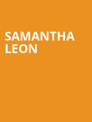 Samantha Leon at O2 Academy Islington